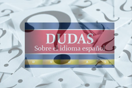 Dudas sobre el idioma español