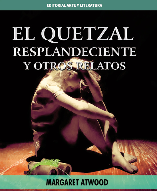 El quetzal resplandeciente y otros relatos