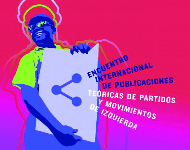 Encuentro Internacional de Publicaciones Teóricas de Partidos y Movimientos Políticos de Izquierda