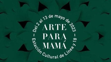 Feria Nacional de Artesanía Arte para Mamá