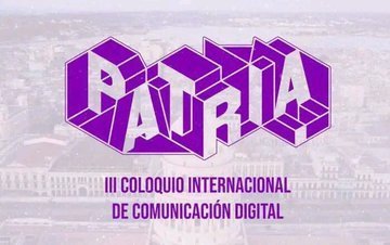 Coloquio Internacional Patria: por la unidad de las voces múltiples