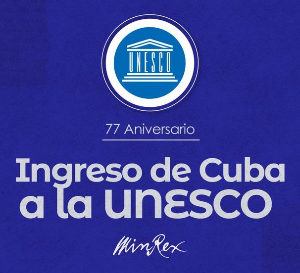Cuba y la Unesco llegan a estos 77 años con relaciones basadas en los principios de la solidaridad y la cooperación