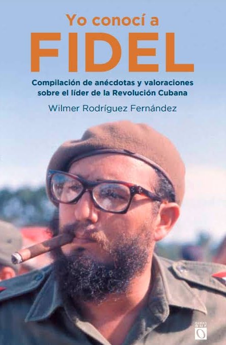 Portada del libro Yo conocí a Fidel, de Wilmer Rodríguez Fernández.
