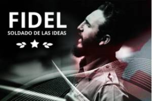 Fidel, Soldado de las ideas