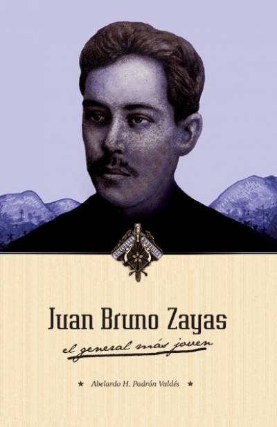 Libro, Juan Bruno Zayas, el general más joven