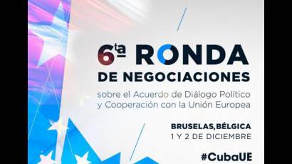 Unión Europea y Cuba celebrarán en Bruselas la VI Ronda de Negociación del Acuerdo de Diálogo Político y Cooperación
