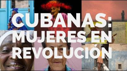 Documental Cubanas, mujeres en Revolución, alcanza su mayor éxito en Argentina