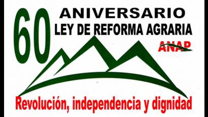 Aniversario 60 de la  Primera Ley de Reforma Agraria en Cuba