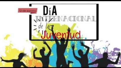 Cada 12 de agosto se celebra el Día mundial de la juventud