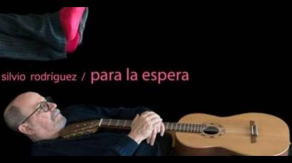 Álbum Para la espera, nuevo disco de Silvio Rodríguez