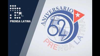 Aniversario 62 de Prensa Latina