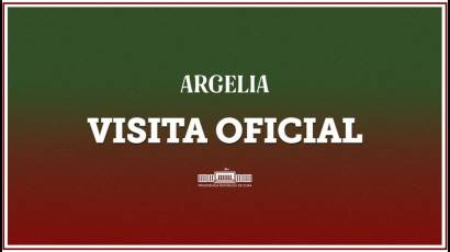 Visita oficial de Miguel Díaz-Canel a Argelia