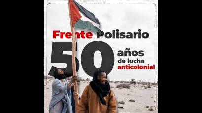 El Frente Polisario y el pueblo de la República Árabe Saharaui llevan medio siglo de lucha por su autodeterminación