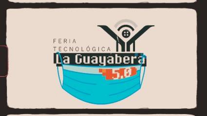 Feria Tecnológica La Guayabera 5.0