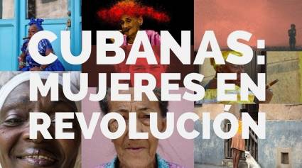 Documental Cubanas, mujeres en Revolución, alcanza su mayor éxito en Argentina