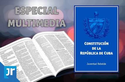 Especial Multimedia Constitución de la República de Cuba