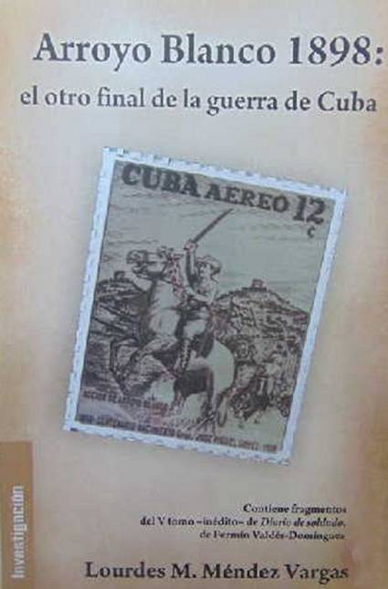 Arroyo Blanco 1898: el otro final de la guerra en Cuba