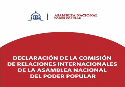 Declaración de la Comisión de Relaciones Internacionales de la Asamblea Nacional del Poder Popular