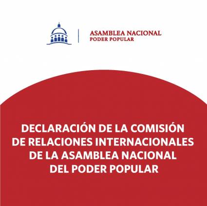 Declaración de la Comisión de Relaciones Internacionales de la Asamblea Nacional del Poder Popular