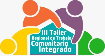 III Taller Regional de Trabajo Comunitario Integrado